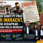 Putusan Sawit PT PKIS Resmi Inkracht, Eksekusi Disiapkan — Opsi Pidana Mulai Menguat