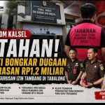 ASN ESDM KALSEL DITAHAN! DUGAAN PEMERASAN RP1,2 MILIAR DALAM PENGURUSAN IZIN TAMBANG TABALONG MULAI TERKUAK