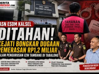 ASN ESDM KALSEL DITAHAN! DUGAAN PEMERASAN RP1,2 MILIAR DALAM PENGURUSAN IZIN TAMBANG TABALONG MULAI TERKUAK