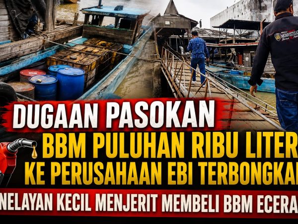 DUGAAN PASOKAN BBM PULUHAN RIBU LITER KE PERUSAHAAN EBI TERBONGKAR, NELAYAN KECIL MENJERIT MEMBELI BBM ECERAN