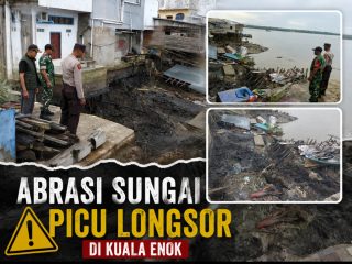 ABRASI SUNGAI PICU LONGSOR DI KUALA ENOK, BELASAN BANGUNAN DAN FASILITAS UMUM TERDAMPAK