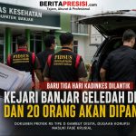 Baru Tiga Hari Kepala Dinas Dilantik, Kejari Banjar Geledah Dinkes; Penyitaan Dokumen Dugaan Korupsi RS Tipe D Gambut Masuki Babak Krusial