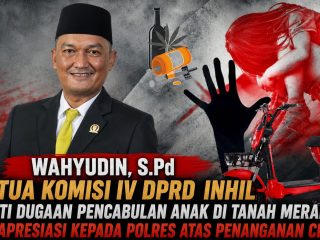 Ketua Komisi IV DPRD Inhil Dukung Pengusutan Kasus Dugaan Pencabulan Anak di Tanah Merah, Apresiasi Gerak Cepat Polres Inhil