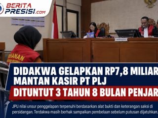 Didakwa Gelapkan Rp7,8 Miliar, Mantan Kasir PT PLJ Dituntut 3 Tahun 8 Bulan Penjara