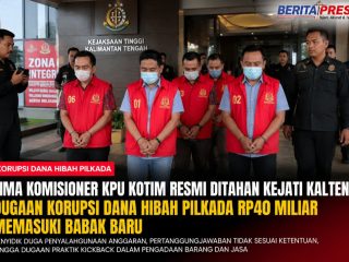 Lima Komisioner KPU Kotawaringin Timur Resmi Ditahan Kejati Kalteng, Dugaan Korupsi Dana Hibah Pilkada Rp40 Miliar Mengarah ke Skandal Tata Kelola Anggaran Pemilu