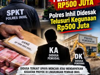 Dugaan Pemodal KA Pembelian Proyek Ikut Disorot, Polres Inhil Didesak Telusuri Kegunaan Rp500 Juta