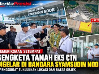 Hakim PN Banjarbaru Turun ke Bandara Syamsudin Noor, Sengketa Tanah Eks CTN 37.774 Meter Persegi Diuji di Lapangan